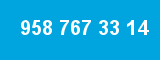 958 767 33 14